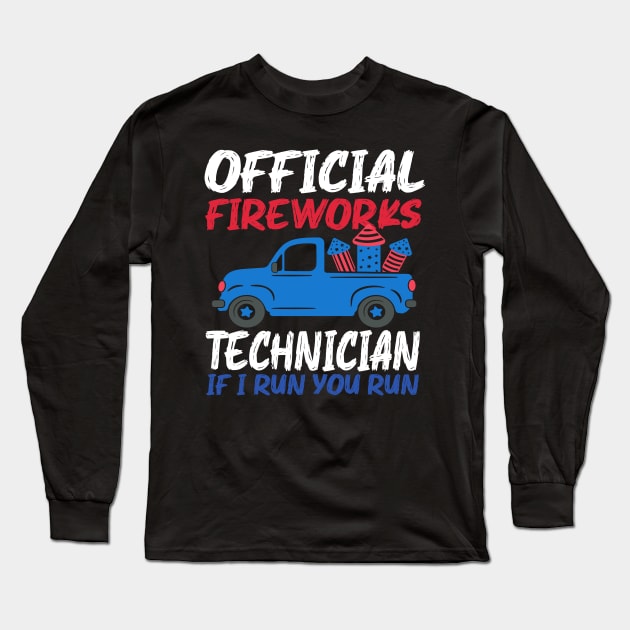 Official Fireworks Technician If I Run You Run Long Sleeve T-Shirt by raeex